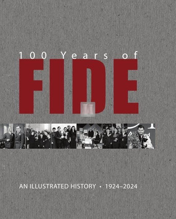 100 Years of FIDE - An illustrated History